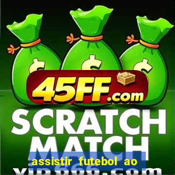 assistir futebol ao vivo multi canais